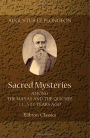 Front cover of Sacred mysteries among the Mayas and the Quiches, 11,500 years ago by Augustus Le Plongeon