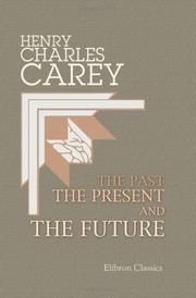 Cover of The past, the present, and the future by Henry Charles Carey