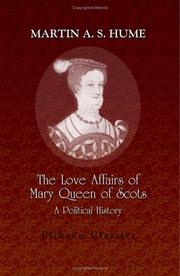 Front cover of The love affairs of Mary queen of Scots by Martin Andrew Sharp Hume