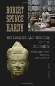 Cover of The legends and theories of the Buddhists compared with history and science by Robert Spence Hardy