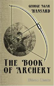 Front cover of The book of archery by George Agar Hansard