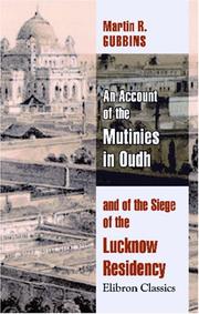 Front cover of An account of the mutinies in Oudh and of the siege of the Lucknow Residency by Martin Richard Gubbins