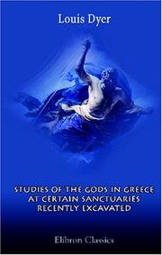 Front cover of Studies of the Gods in Greece at Certain Sanctuaries Recently Excavated by Louis Dyer