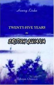 Front cover of Twenty-five years in British Guiana by Henry Kirke