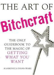 Front cover of The Art of Bitchcraft by Kaaronica Evans-Ware