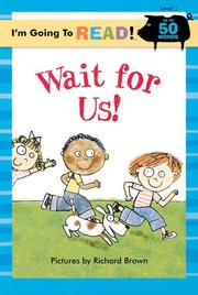 Front cover of I'm Going to Read (Level 1): Wait for Us! (I'm Going to Read Series) by Richard Brown