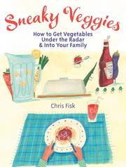 Cover of Sneaky veggies by Chris Fisk