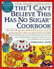 Front cover of The "I can't believe this has no sugar" cookbook by Deborah E. Buhr