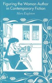 Cover of Figuring the woman author in contemporary fiction by Mary Eagleton