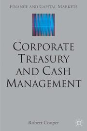 Cover of Corporate Treasury and Cash Management (Finance and Capital Markets) by Robert Cooper - undifferentiated