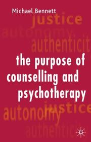 Front cover of The purpose of counselling and psychotherapy by Bennett, Michael