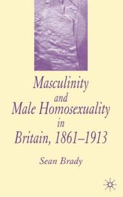 Front cover of Masculinity and Male Homosexuality in Britain, 1861-1913 by Sean Brady