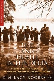 Front cover of Life and death in the Delta by Kim Lacy Rogers