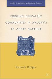 Front cover of Forging chivalric communities in Malory's Le morte Darthur by Kenneth L. Hodges
