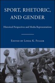 Front cover of SPORT, RHETORIC, AND GENDER: HISTORICAL PERSPECTIVES AND MEDIA REPRESENTATIONS; ED. BY LINDA K. FULLER by Linda K. Fuller
