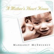 Front cover of A Mother's Heart Knows by Margaret McSweeney