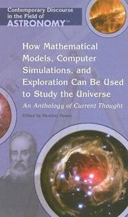 Front cover of How Mathematical Models, Computer Simulations, And Exploration Can Be Used To Study The Universe by Heather Hasan