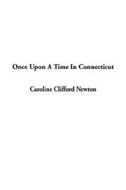 Front cover of Once upon a Time in Connecticut by Caroline Clifford Newton