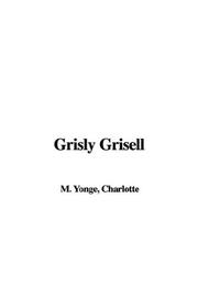 Cover of Grisly Grisell by Yonge, Charlotte Mary