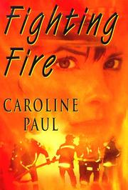 Cover of Fighting fire by Caroline Paul