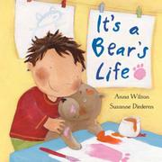 Cover of It's A Bear's Life by Anna Wilson
