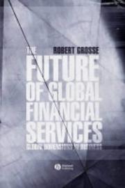 Cover of The Future of Global Financial Services by Robert E. Grosse