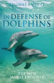 Front cover of In Defense of Dolphins by Thomas I. White