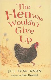 Cover of The Hen Who Wouldn't Give Up by Jill Tomlinson