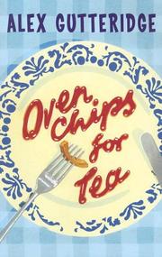 Cover of Oven Chips For Tea by Alex Gutteridge