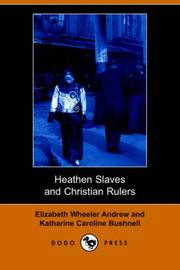 Front cover of Heathen Slaves and Christian Rulers (Dodo Press) by Elizabeth Wheeler Andrew