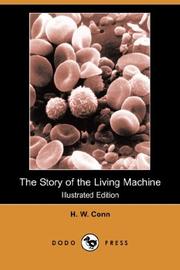 Front cover of The Story of the Living Machine by Herbert William Conn