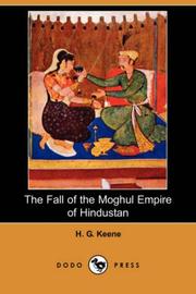 Front cover of The Fall of the Moghul Empire of Hindustan by H. G. Keene