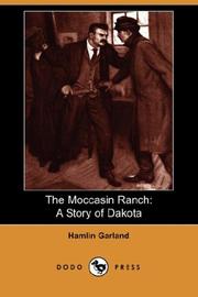 Front cover of The Moccasin Ranch by Hamlin Garland