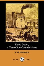 Front cover of Deep Down, a Tale of the Cornish Mines by Robert Michael Ballantyne