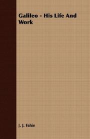 Front cover of Galileo, his life and work by J. J. Fahie