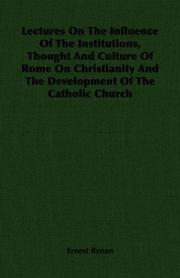 Front cover of Lectures on the influence of the institutions, thought and culture of Rome, on Christianity and the development of the Catholic church by Ernest Renan