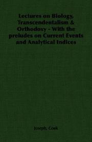 Front cover of Lectures on Biology, Transcendentalism & Orthodoxy - With the preludes on Current Events and Analytical Indices by Joseph, Cook