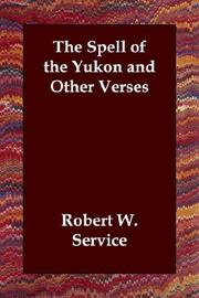 Cover of The spell of the Yukon, and other verses by Robert W. Service
