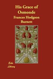 Front cover of His Grace of Osmonde by Frances Hodgson Burnett