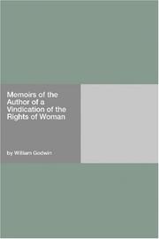 Cover of Memoirs of the author of A vindication of the rights of woman by William Godwin