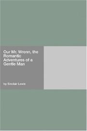 Cover of Our Mr. Wrenn (The Romantic Adventures of A Gentle Man) by Sinclair Lewis