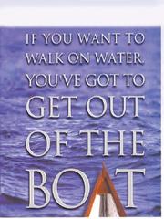 Cover of If you want to walk on water, you've got to get out of the boat by John Ortberg