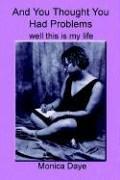Front cover of And You Thought You Had Problems by Monica Daye