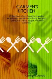 Cover of CARMEN'S KITCHEN - Collection of my Family's Favorite Worldwide Healthy and Tasty Recipes - (Reduce Carbs, Sugar, Fat and Calories) by Carmen Kolenda