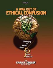 Front cover of A Way Out of Ethical Confusion (Untangling the Values Fiasco in North America) by Earle F. Zeigler Ph.D. LL.D. D.Sc.