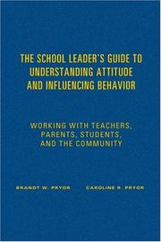 Front cover of The school leader's guide to understanding attitude and influencing behavior by Brandt W. Pryor