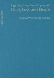 Front cover of Supporting Young People Coping with Grief, Loss and Death by Deborah Weymont