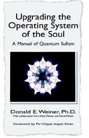 Front cover of Upgrading the Operating System of the Soul - A Manual of Quantum Sufism by Donald E. Weiner