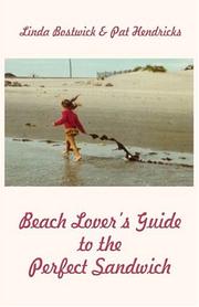 Cover of Beach Lovers Guide to the Perfect Sandwich by Linda Bostwick