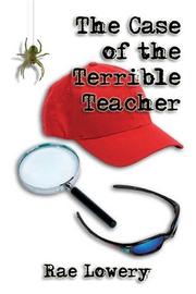 Front cover of The Case of the Terrible Teacher by Rae Lowery